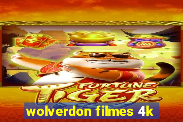 wolverdon filmes 4k